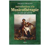 Introduction À La Musicothérapie - Le Son Qui Guérit