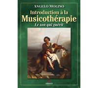 Introduction à la musicothérapie Le son qui guérit - Angelo Molino - Gremese - broché - Guide