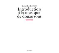 Introduction à la musique de douze sons - - René Leibowitz - Arche - Livre