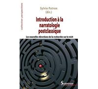 Introduction à la narratologie postclassique: Les nouvelles directions de la recherche sur le récit