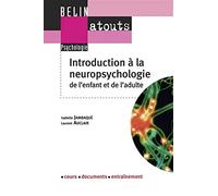 Introduction à la neuropsychologie de l'enfant et de l'adulte