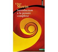 Introduction à la pensée complexe - Edgar Morin - Points - Poche - Essai