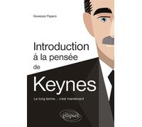 Introduction à la pensée de Keynes. Le long terme… c’est maintenant - Giuseppe Pagano - Ellipses - broché - Etude