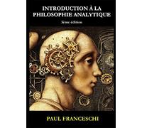 Introduction à la philosophie analytique: Paradoxes, arguments et problèmes contemporains