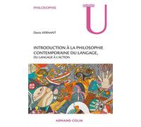 Introduction à la philosophie contemporaine du langage Du langage à l'action - Denis Vernant - Armand Colin - broché - Essai