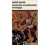 André Jacob – Introduction à la philosophie du langage – Gallimard