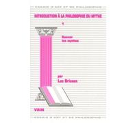 Introduction À La Philosophie Du Mythe - Tome 1, Sauver Les Mythes