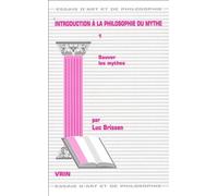 Introduction à la philosophie du mythe: Tome 1, Sauver les mythes