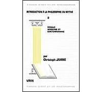 Introduction À La Philosophie Du Mythe - Tome 2, Epoque Moderne Et Contemporaine