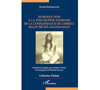Introduction à la philosophie indienne de la connaissance de l'absolu selon Sri Ma Anandamayi