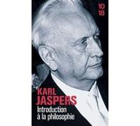 Introduction à la philosophie Karl Jaspers (Auteur), Jeanne Hersch (Traduction)