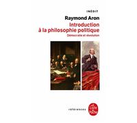 Introduction à la philosophie politique Démocratie et révolution- Inédit - Raymond Aron - Lgf - Poche - Essai