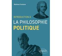 Introduction à la philosophie politique - Mathieu Fontaine - Ellipses - broché - Manuel