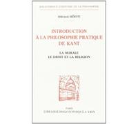 Introduction à la philosophie pratique de Kant La morale, le droit et la religion - Otfried Höffe - Vrin - broché - Livre