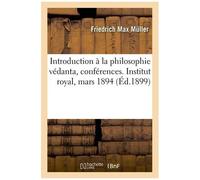 Introduction À La Philosophie Védanta, Conférences - Institut Royal, Mars 1894