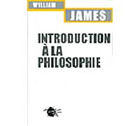 Introduction à la philosophie - William James - Empecheurs De Penser En Rond - broché - Essai