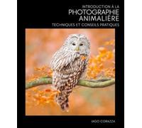 Introduction à la photographie animalière - Techniques et conseils pratiques