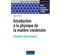 Introduction à la physique de la matière condensée - Propriétés électroniques - Adeline Crepieux - Dunod - broché - Scolaire / Universitaire