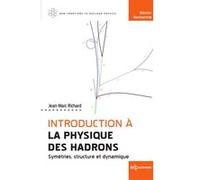 Introduction à la physique des Hadrons Jean-Marc Richard (Auteur)