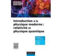 Introduction À La Physique Moderne : Relativité Et Physique Quantique - Cours Et Exercices