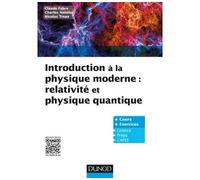 Introduction à la physique moderne - Physique quantique et relativité Relativité et physique quantique - Claude Fabre - Dunod - broché - Scolaire / Universitaire