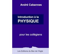 Introduction à la physique pour les collégiens