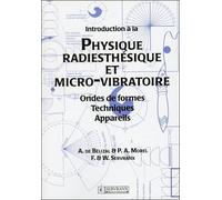 Introduction À La Physique Radiesthésique Et Micro-Vibratoire - Ondes De Formes , Techniques, Appareils
