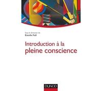 Introduction à la pleine conscience - Estelle Fall - Dunod - broché - Etude