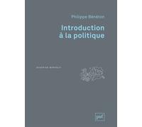 Introduction à la politique - Philippe Bénéton - Puf - broché - Essai