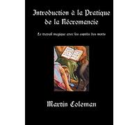 Introduction À La Pratique de la Nécromancie: Le travail magique avec les esprits des morts
