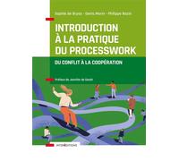 Introduction à la pratique du Processwork - Du conflit à la coopération Résorber tensions et conflits ; pacifier pour coopérer vraiment - Sophie de Bryas - Intereditions - broché - Manuel