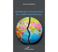 Introduction à la prévention des conflits internationaux - Jean-Luc Martineau - L'harmattan - broché - Etude