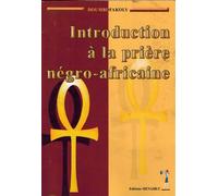 Introduction à la prière négro-africaine - Doumbi Fakolly - Menaibuc Eds - broché - Essai