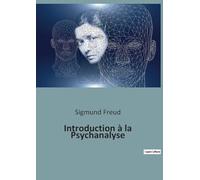 Introduction a la psychanalyse
