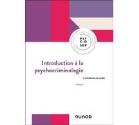 Introduction à la psychocriminologie - 3e éd - Catherine Blatier - Dunod - broché - Manuel