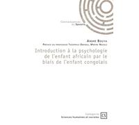 Introduction à la psychologie de l'enfant africain par le biais de l'enfant congolais - André Bouya - Publibook - broché - Essai