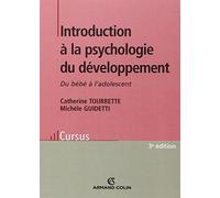 Introduction à la psychologie du développement - 3e éd. - Du bébé à l'adolescent: Du bébé à l'adolescent