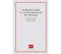 Introduction à la psychologie du travail Xavier Cuny (Auteur), Jacques Leplat (Auteur)