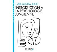 Introduction À La Psychologie Jungienne - D'après Les Notes Manuscrites Prises Durant Le Séminaire Sur La Psychologie Analytique Donné En 1925 Par C. G. Jung