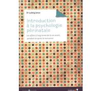Introduction à la psychologie périnatale: Les effets à long terme de la vie avant pendant et après la naissance