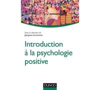 Introduction à la psychologie positive - Jacques Lecomte - Dunod - broché - Scolaire / Universitaire