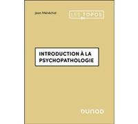 Introduction à la psychopathologie Jean Ménéchal (Auteur)