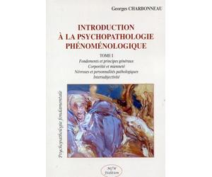 Introduction à la psychopathologie phénoménologie T. I