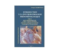 Introduction a la psychopathologie phenomenologie tii Volume 2 - Georges Charbonneau - Mjw Fedition - broché - Essai