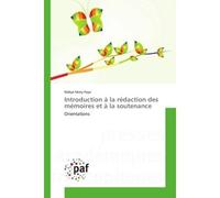 Introduction A la redaction des memoires et A la soutenance Orientations - Ndeye Paye - Universitaires Europeennes - broché - Etude