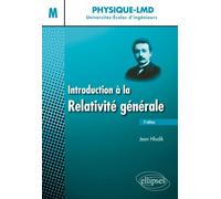 Introduction à la relativité générale - 2e édition - Jean Hladik - Ellipses - broché - Etude