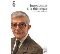 Introduction à la rhétorique Théorie et pratique - Olivier Reboul - Puf - broché - Scolaire / Universitaire