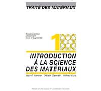 Introduction à la science des matériaux - Traité des matériaux - Volume 1 - Wilfried Kurz - Presses Polytechniques Romandes - Livre
