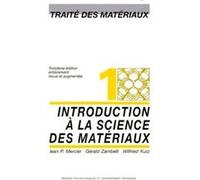 Introduction à la science des matériaux Wilfried Kurz (Auteur), Jean Pierre Mercier (Auteur), Gérald Zambelli (Auteur)