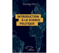 Introduction à la science politique - Ibrahima Silla - L'harmattan - broché - Essai